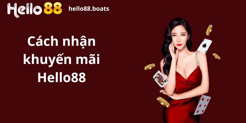 Cách nhận khuyến mãi Hello88