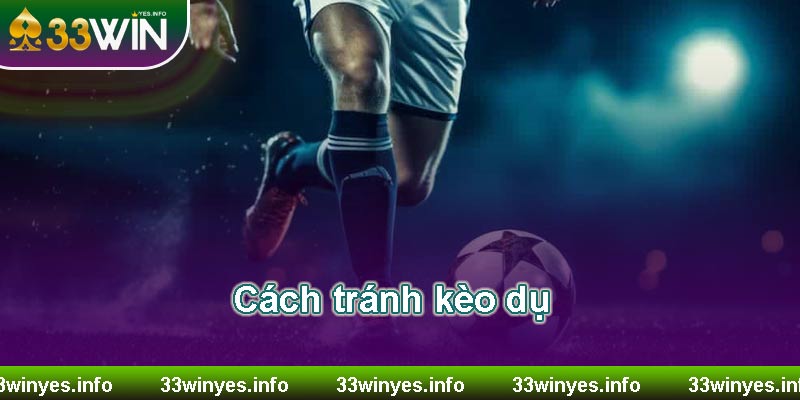 (Những kỹ năng mà anh em cần có để tránh kèo dụ)