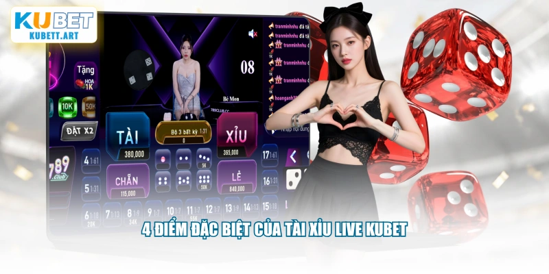 4 điểm đặc biệt của tài xỉu live KUBET