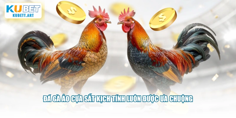 Đá gà ảo cựa sắt kịch tính luôn được ưa chuộng