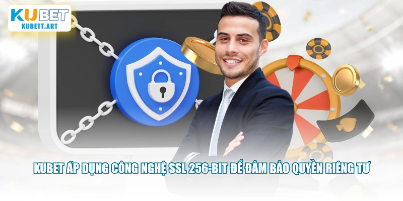 KUBET áp dụng công nghệ SSL 256-bit để đảm bảo quyền riêng tư