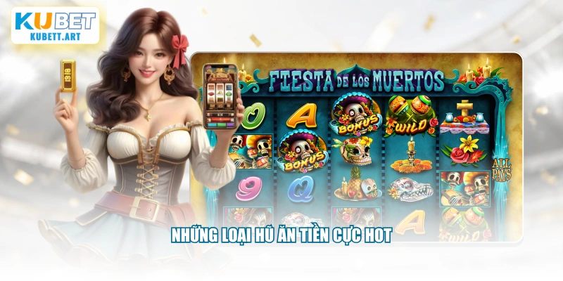 Những loại hũ ăn tiền cực hot