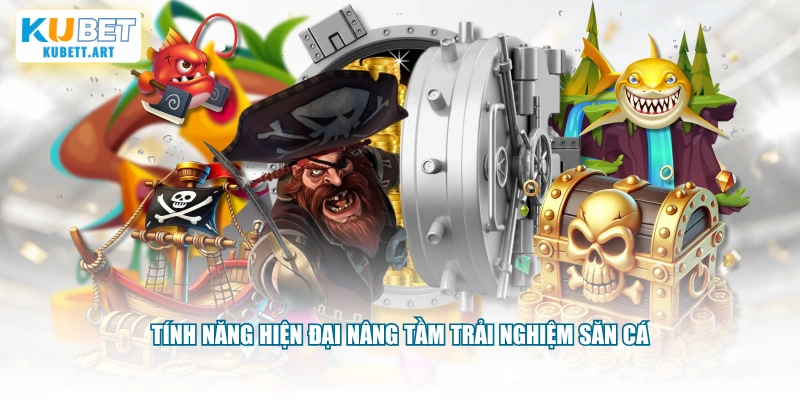 Tính năng hiện đại nâng tầm trải nghiệm săn cá